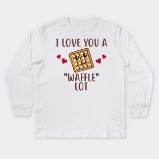 I Love You a "Waffle" Lot Funny Gift for Sweet Lovers Kids Long Sleeve T-Shirt